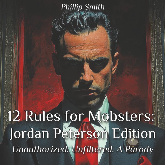 Cover of 12 Rules for Mobsters: Jordan Peterson Edition